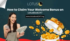 Read more about the article How to Claim Your Welcome Bonus on LotusBook247