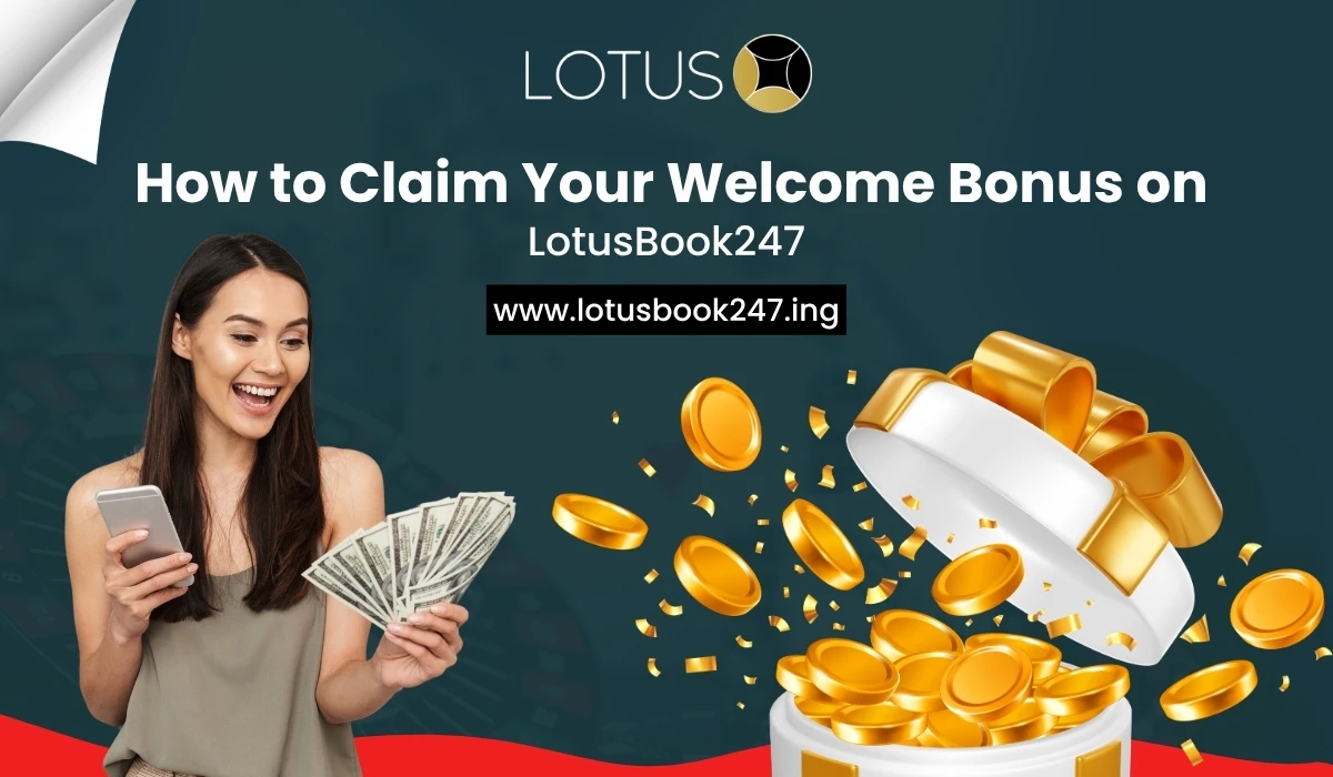 You are currently viewing How to Claim Your Welcome Bonus on LotusBook247