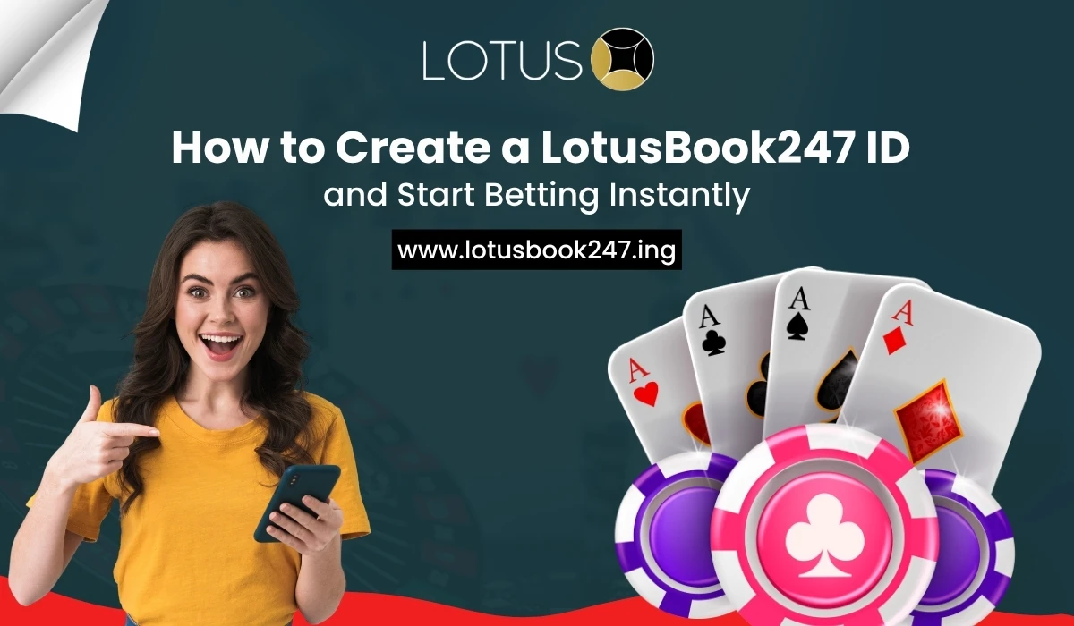 You are currently viewing How to Create a LotusBook247 ID and Start Betting Instantly
