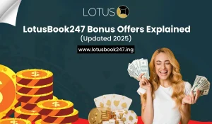 Read more about the article LotusBook247 Bonus Offers Explained (Updated 2025)