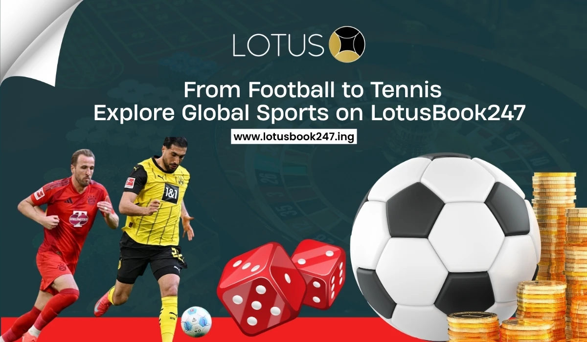 You are currently viewing From Football to Tennis: Explore Global Sports on LotusBook247