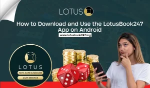 Read more about the article How to Download and Use the LotusBook247 App on Android