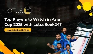 Read more about the article Top Players to Watch in Asia Cup 2025 with LotusBook247